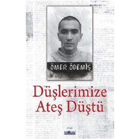 Düşlerimize Ateş Düştü - Ömer Ödemiş