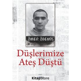 Düşlerimize Ateş Düştü - Ömer Ödemiş