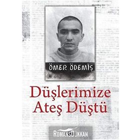 Düşlerimize Ateş Düştü - Ömer Ödemiş