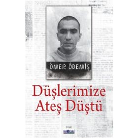 Düşlerimize Ateş Düştü - Ömer Ödemiş