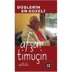 DÜŞLERIN EN GÜZELI - AFŞAR TIMUÇIN