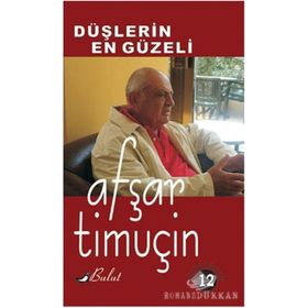 DÜŞLERIN EN GÜZELI - AFŞAR TIMUÇIN