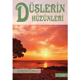 DÜŞLERİN HÜZÜNLERİ - HASAN ÇALT