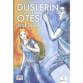 DÜŞLERİN ÖTESİ - AYŞE YAMAÇ