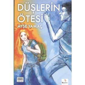 DÜŞLERİN ÖTESİ - AYŞE YAMAÇ