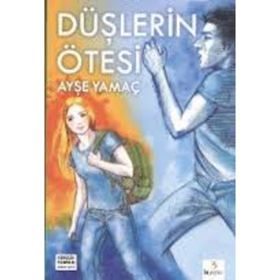 DÜŞLERİN ÖTESİ - AYŞE YAMAÇ