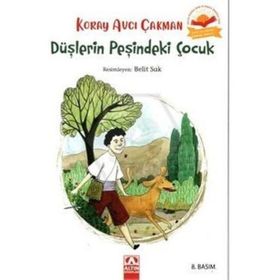 Düşlerin Peşindeki Çocuk - Koray Avcı Çakman
