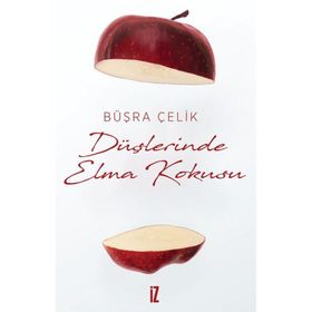 Düşlerinde Elma Kokusu - Büşra Çelik