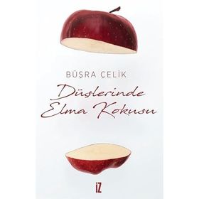 Düşlerinde Elma Kokusu - Büşra Çelik