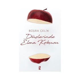 Düşlerinde Elma Kokusu - Büşra Çelik