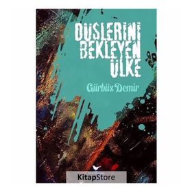 Düşlerini Bekleyen Ülke - Gürbüz Demir