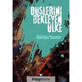 Düşlerini Bekleyen Ülke - Gürbüz Demir