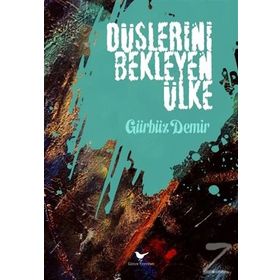 Düşlerini Bekleyen Ülke - Gürbüz Demir