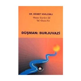 DÜŞMAN: BURJUVAZI - HIKMET KIVILCIMLI