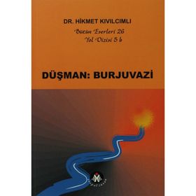 DÜŞMAN: BURJUVAZI - HIKMET KIVILCIMLI