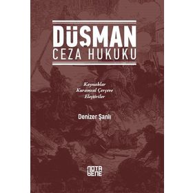 Düşman Ceza Hukuku - Denizer Şanlı