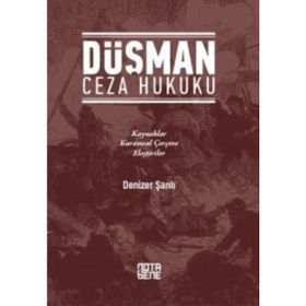 Düşman Ceza Hukuku - Denizer Şanlı
