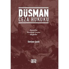 Düşman Ceza Hukuku - Denizer Şanlı