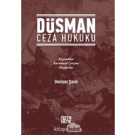 Düşman Ceza Hukuku - Denizer Şanlı