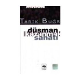 DÜŞMAN KAZANMAK SANATI - TARIK BUĞRA