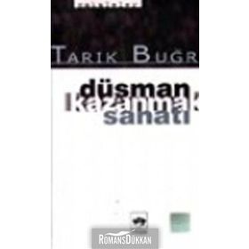 DÜŞMAN KAZANMAK SANATI - TARIK BUĞRA
