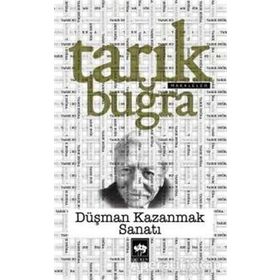 DÜŞMAN KAZANMAK SANATI - TARIK BUĞRA