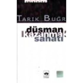 DÜŞMAN KAZANMAK SANATI - TARIK BUĞRA