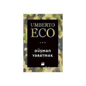 Düşman Yaratmak - Umberto Eco