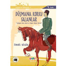 Düşmana Korku Salanlar - Çanakkale’nin Kahramanları 3 - İsmail Bilgin