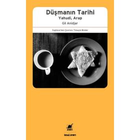 Düşmanın Tarihi Yahudi Arap - Gil Anidjar