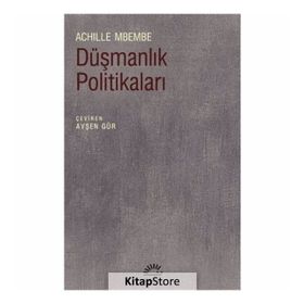 Düşmanlık Politikaları - Achille Mbembe