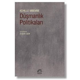 Düşmanlık Politikaları - Achille Mbembe