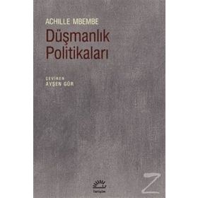 Düşmanlık Politikaları - Achille Mbembe