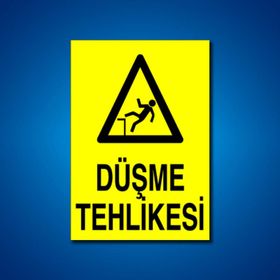 Düşme Tehlikesi Uyarı Levhası