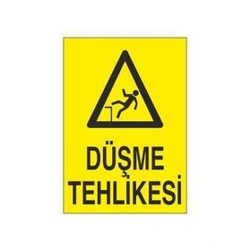 Düşme Tehlikesi Uyarı Levhası