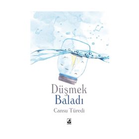 Düşmek Baladı - Cansu Türedi