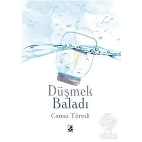Düşmek Baladı - Cansu Türedi
