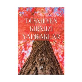Düşmeyen Kırmızı Yapraklar - Taha Süslü