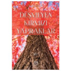 Düşmeyen Kırmızı Yapraklar - Taha Süslü