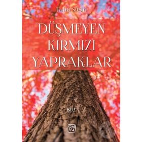 Düşmeyen Kırmızı Yapraklar - Taha Süslü