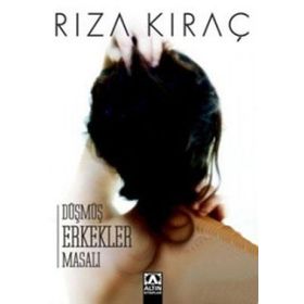 DÜŞMÜŞ ERKEKLER MASALI - RIZA KIRAÇ