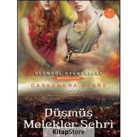 DÜŞMÜŞ MELEKLER ŞEHRİ ÖLÜMCÜL OYUNCAKLAR - DÖRDÜNCÜ KITAP - CASSANDRA CLARE