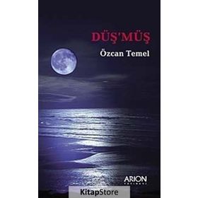 DÜŞ´MÜŞ - ÖZCAN TEMEL