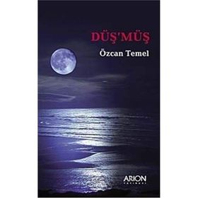 DÜŞ´MÜŞ - ÖZCAN TEMEL
