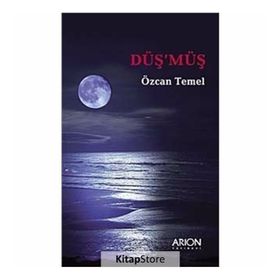 DÜŞ´MÜŞ - ÖZCAN TEMEL