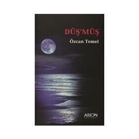 DÜŞ´MÜŞ - ÖZCAN TEMEL