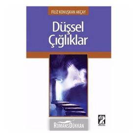 DÜŞSEL ÇIĞLIKLAR - GENEL