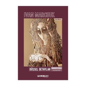 Düşsel Detaylar – Ya da Dahi Ressam - Ivan Marchuk - Folkart Gallery