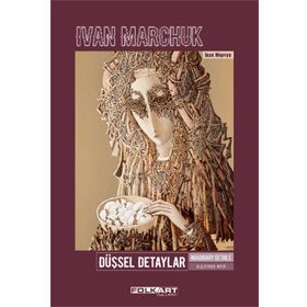 Düşsel Detaylar – Ya da Dahi Ressam - Ivan Marchuk - Folkart Gallery