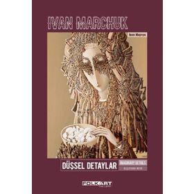 Düşsel Detaylar – Ya da Dahi Ressam - Ivan Marchuk - Folkart Gallery